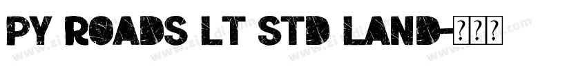 PY Roads LT Std Land字体转换